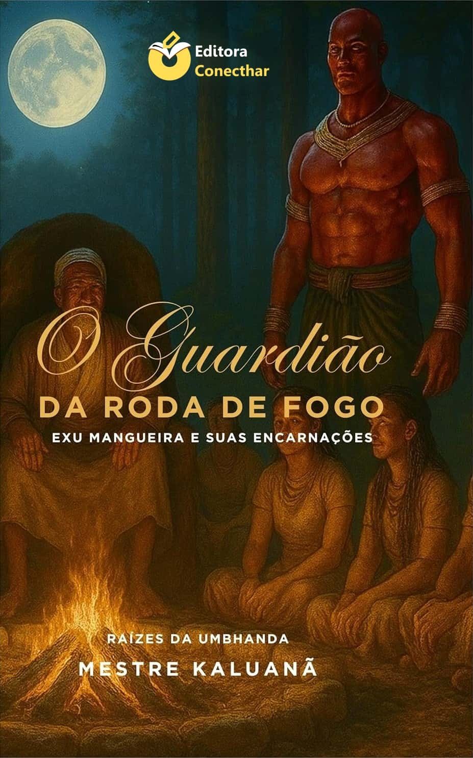 O Guardião da Roda de Fogo - Exu Mangueira e suas encarnações