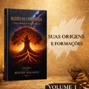 Triologia  Raízes da UMBHANDA – Volumes I, II e III.